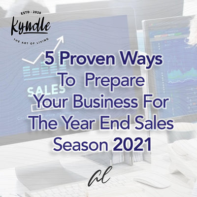 5 Proven Ways To Prepare Your Business For The Year End Sales Season 2021